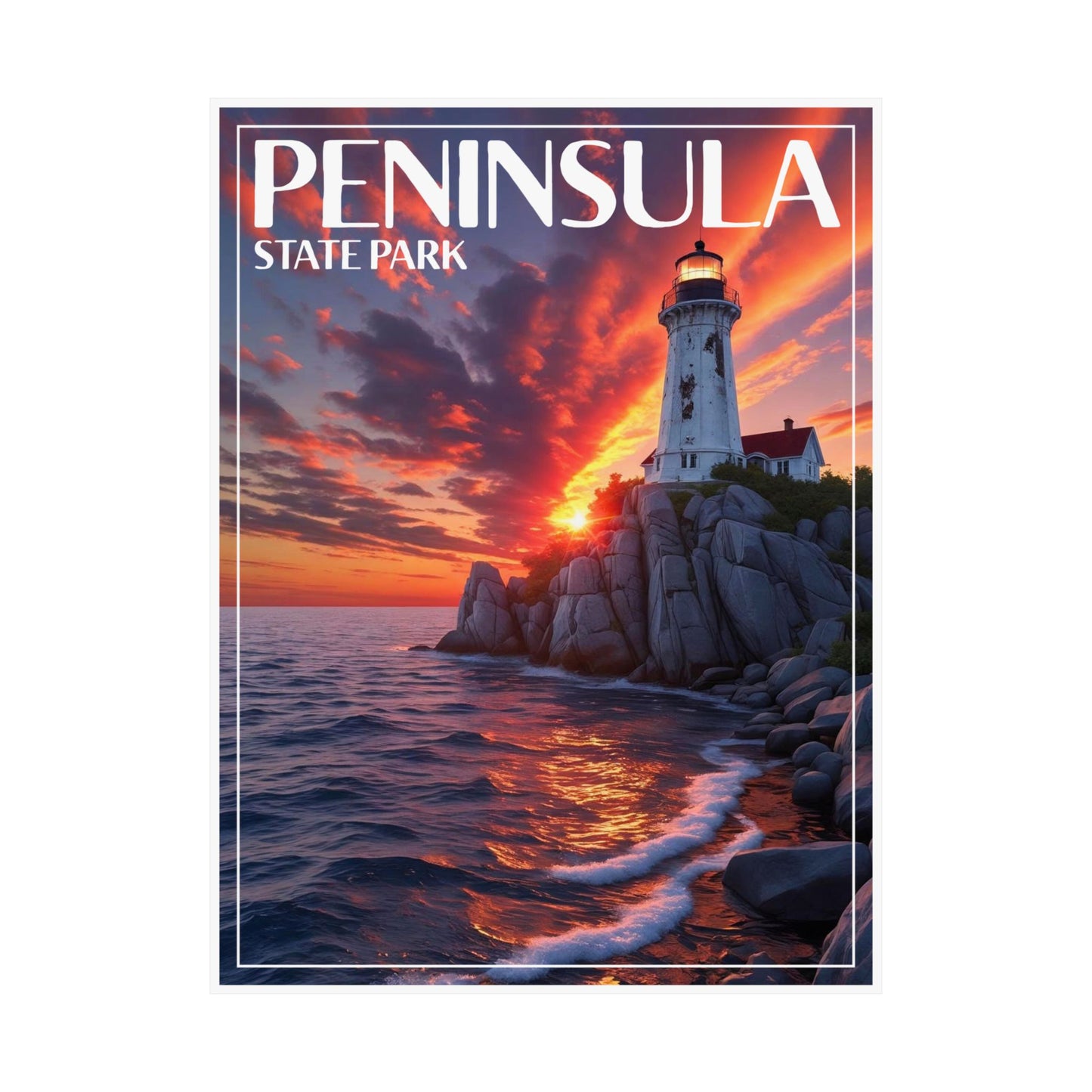 18x24” poster depicting a vivid image of a weathered lighthouse on a rock outcropping against the back drop of a colorful sunset over Lake Michigan and the text Peninsula State Park.