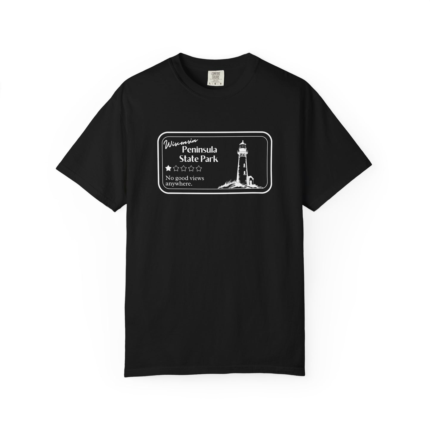 Black T-Shirt with 1 star review design of Peninsula State Park. Features a line art image of a lighthouse, 1 star graphic, and the text: “Wisconsin Peninsula State Park, No good views anywhere.