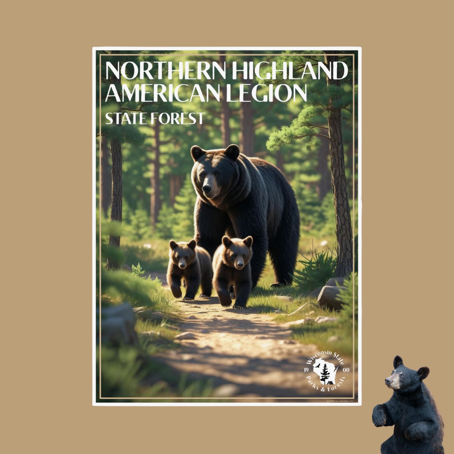 Poster of a Black bear and two cubs walking through a pine forest and the text: Northern Highland American Legion State Forest. Photo Background: Solid tan background with a bear graphic.