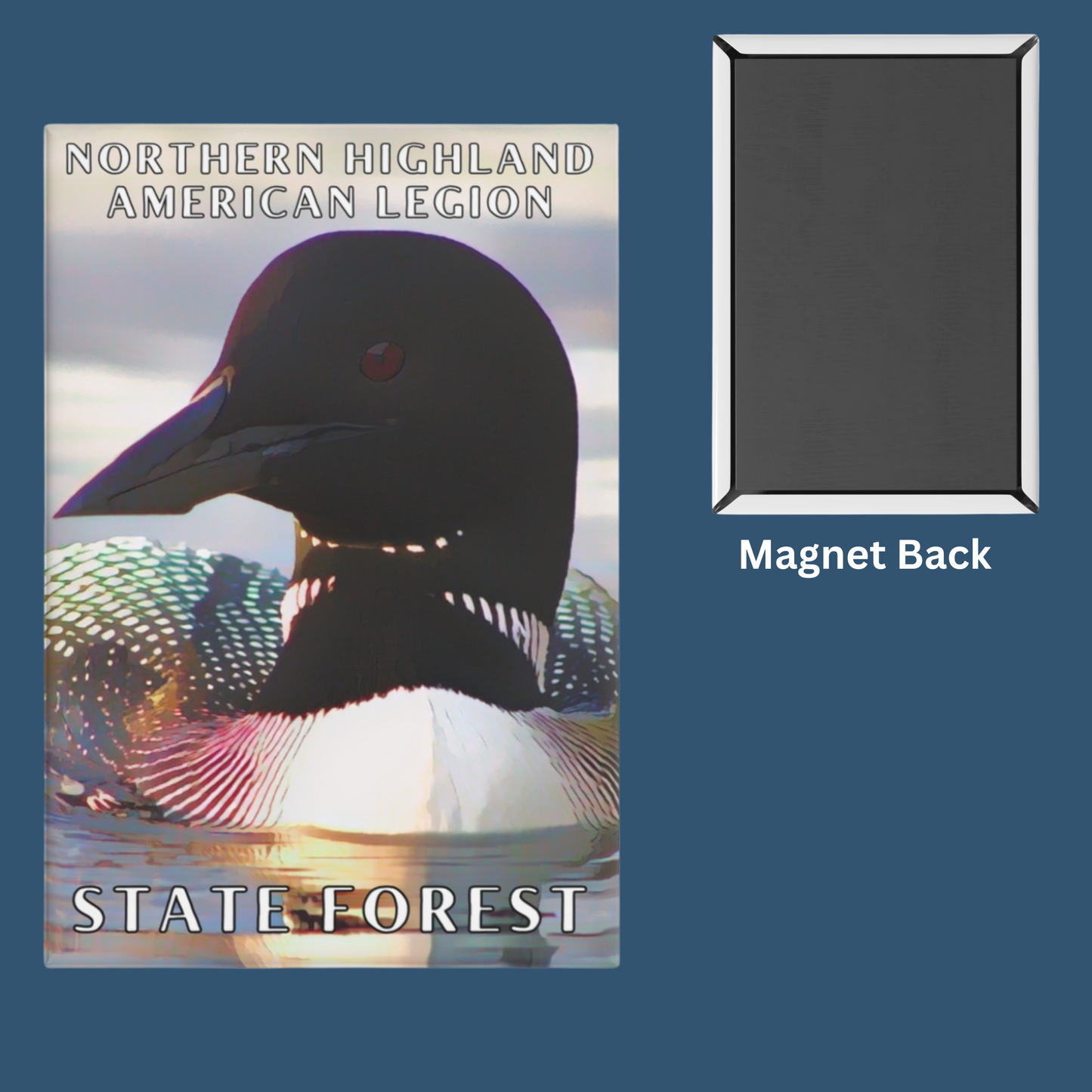Button magnet featuring a closeup of a loon with vibrant colors and the text “Norther Highland American Legion State Forest”. Picture of backside of magnet.