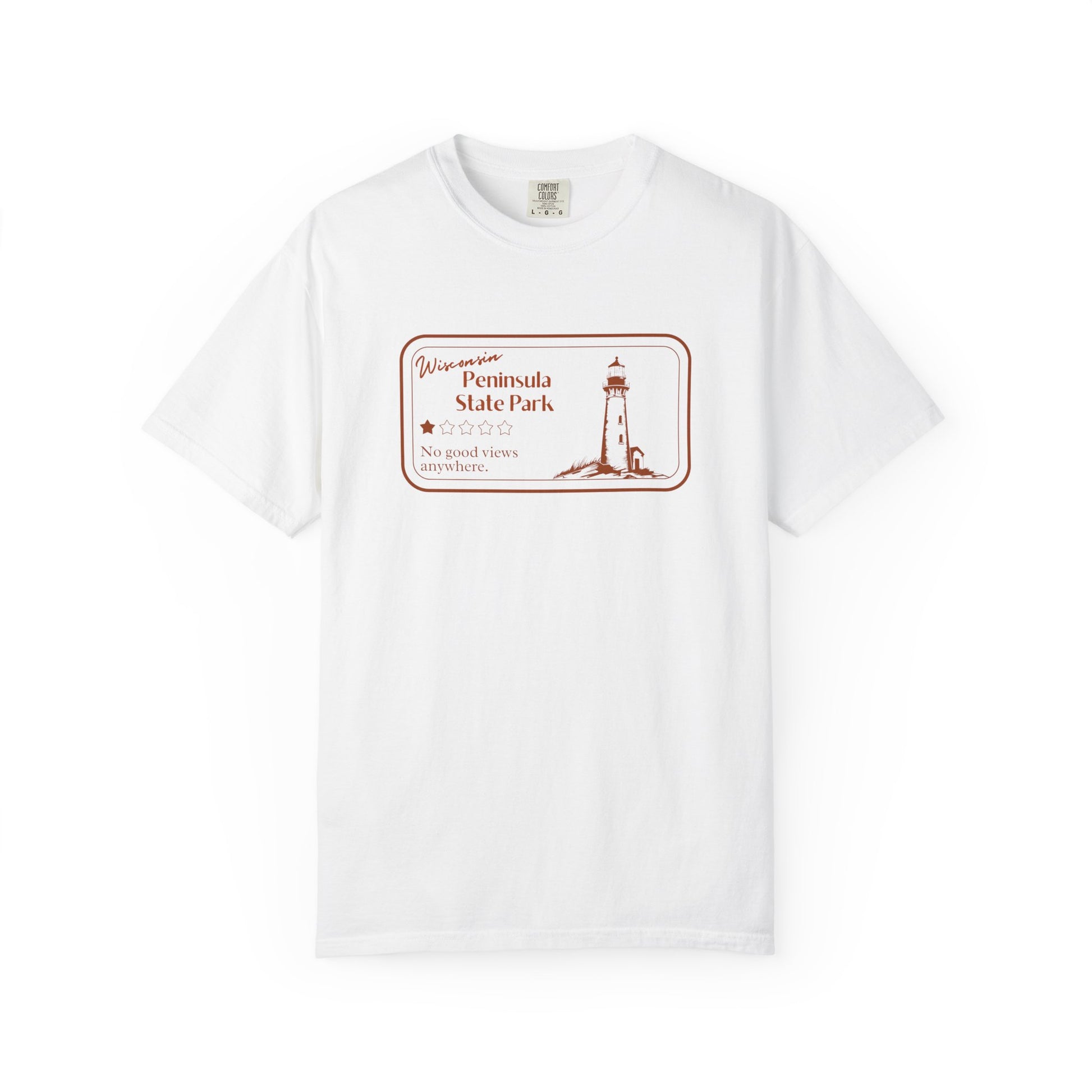White T-Shirt with 1 star review design of Peninsula State Park.  Features a line art image of a lighthouse, 1 star graphic, and the text: “Wisconsin Peninsula State Park, No good views anywhere.