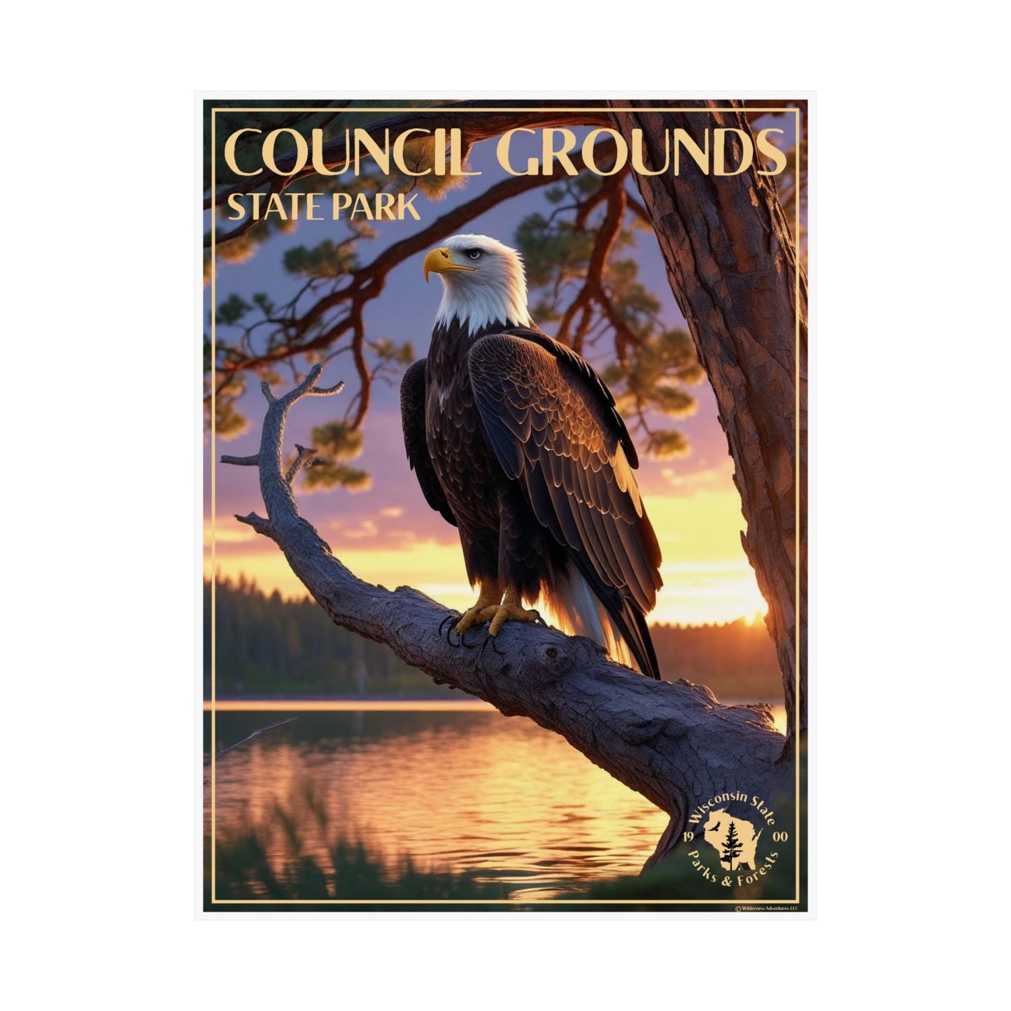 18x24” Poster depicting a majestic bald eagle sitting on a pine branch over looking a pristine lake at sunset, and the text Council Grounds State Park. 
