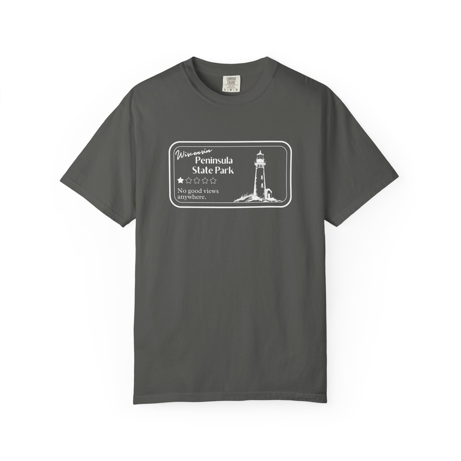 Pepper colored T-Shirt with 1 star review design of Peninsula State Park.  Features a line art image of a lighthouse, 1 star graphic, and the text: “Wisconsin Peninsula State Park, No good views anywhere.