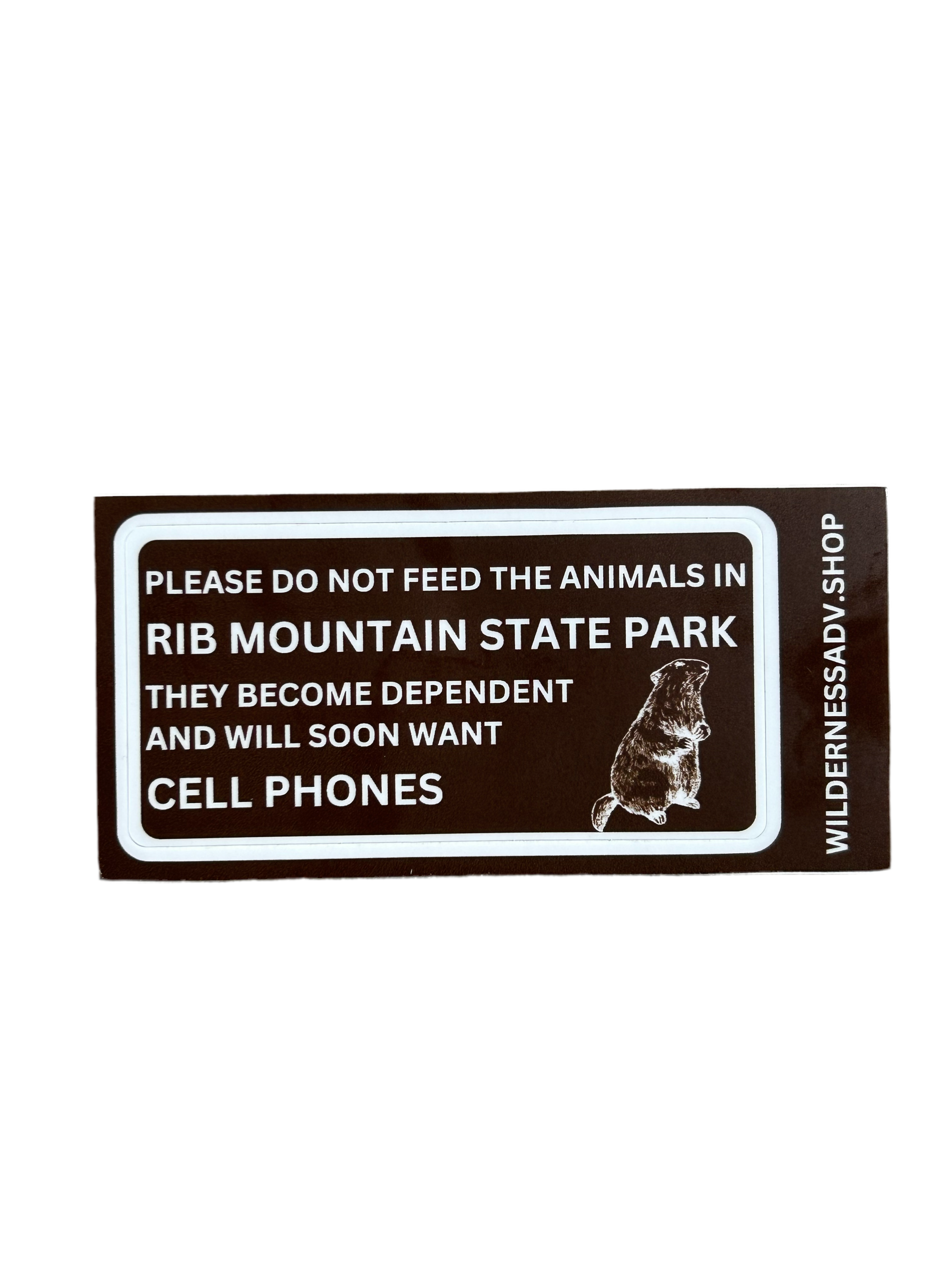 Funny sticker indicating not to feed the animals or they will want cell phones with an outline of a woodchuck.