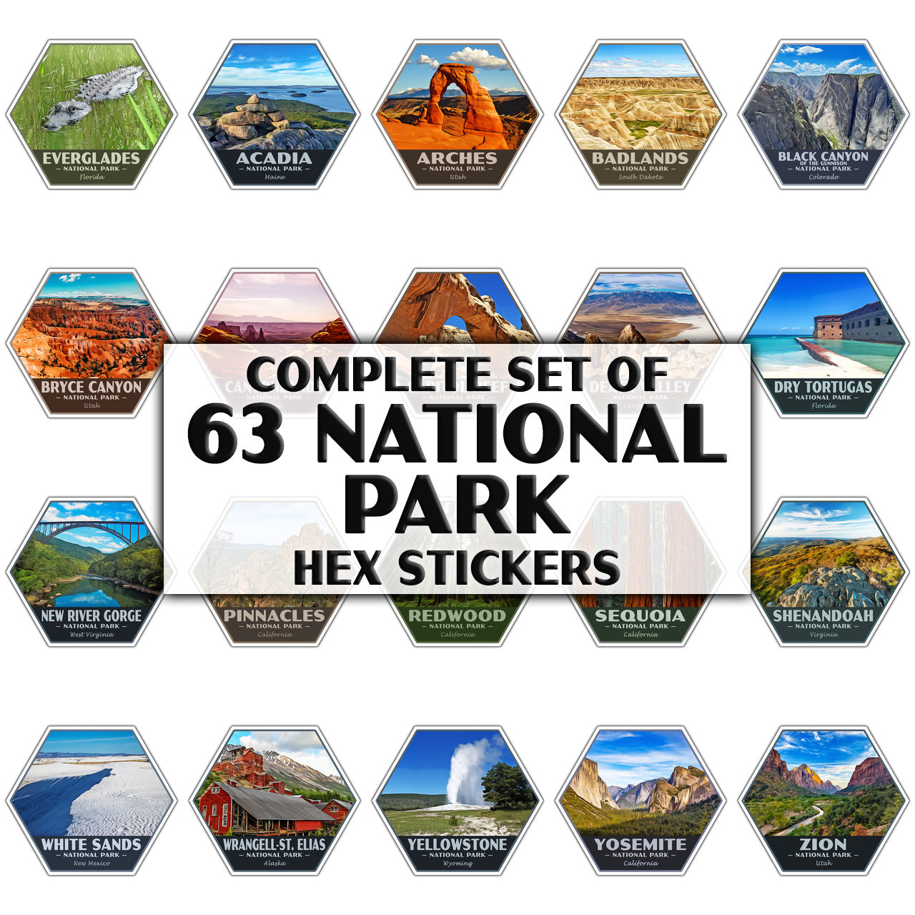 A set of 63 hexagonal stickers featuring national parks, arranged in rows around a central white label that reads 'COMPLETE SET OF 63 NATIONAL PARK HEX STICKERS.' The stickers show scenic landscapes such as Everglades, Acadia, Arches, Badlands, Black Canyon, White Canyon, Dry Tortugas, New River Gorge, Pinnacles, Redwood, Sequoia, Shendaroh, Yellowstone, Yosemite, and Zion.